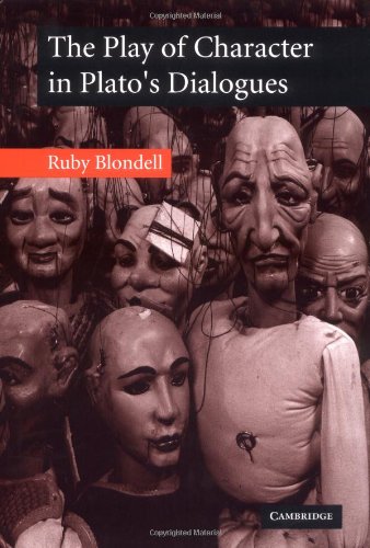 The Play Of Character In Platos Dialogues Ruby Blondell