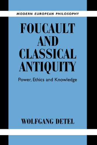 Foucault And Classical Antiquity Power Ethics And Knowledge Wolfgang Detel