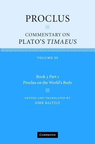 Proclus Commentary On Platos Timaeus Proclus On The Worlds Body Proclus