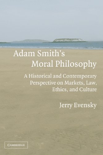 Adam Smiths Moral Philosophy A Historical And Contemporary Perspective On Markets Law Ethics And Culture Jerry Evensky