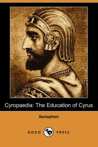 Cyropaedia The Education Of Cyrus Xenophon F M Stawell Henry G Dakyns