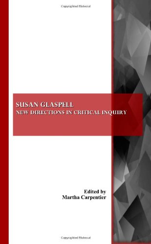 Susan Glaspell New Directions In Critical Inquiry New Martha Carpentier