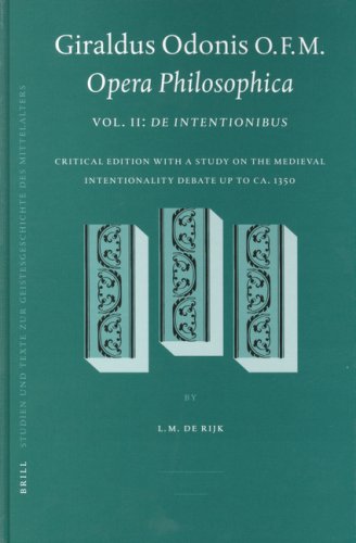 Giraldus Odonis Ofm Opera Philosophica De Intentionibus Critical Ed From The Manuscripts L M De Rijk