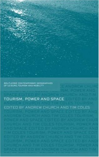 Tourism Power And Space 1st Edition Andrew Church Tim Coles