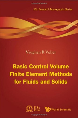 Basic Control Volume Finite Element Methods For Fluids And Solids Vaughan R Voller