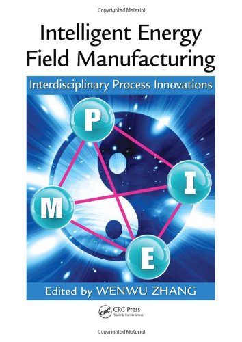 Intelligent Energy Field Manufacturing Interdisciplinary Process Innovations 1st Edition Wenwu Zhang