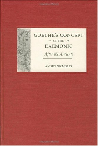 Goethes Concept Of The Daemonic After The Ancients Angus Nicholls