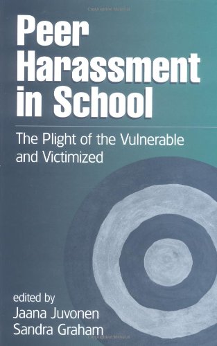 Peer Harassment In School The Plight Of The Vulnerable And Victimized 1st Edition Jaana Juvonen