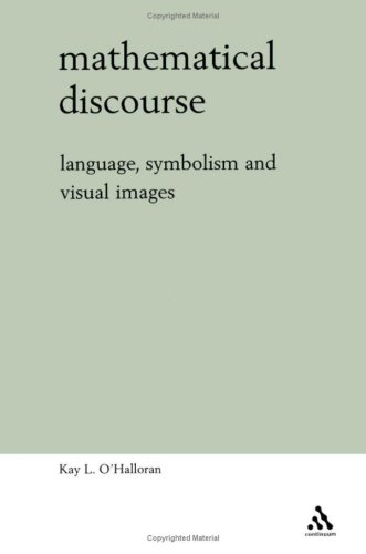 Mathematical Discourse Language Symbolism And Visual Images First Edition Kay Ohalloran