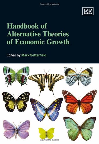 Handbook Of Alternative Theories Of Economic Growth Mark Setterfield