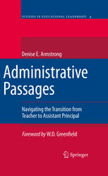 Administrative Passages Navigating The Transition From Teacher To Assistant Principal 1st Edition Denise Armstrong Auth