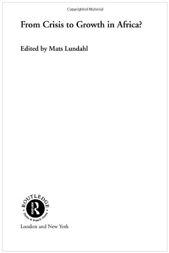 From Crisis To Growth In Africa 1st Edition Mats Lundahl