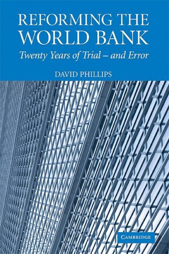 Reforming The World Bank Twenty Years Of Trial And Error 1st Edition David A Phillips
