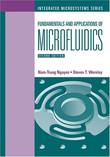 Fundamentals And Applications Of Microfluidics Second Edition 2nd Edition Namtrung Nguyen