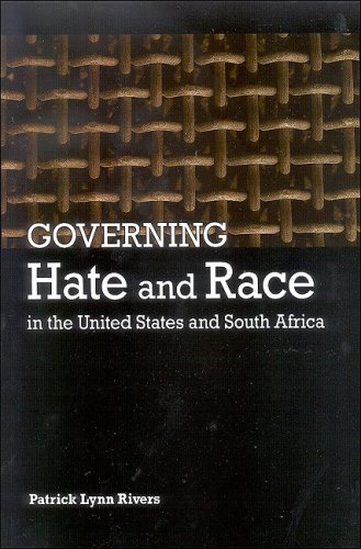 Governing Hate And Race In The United States And South Africa Patrick Lynn Rivers