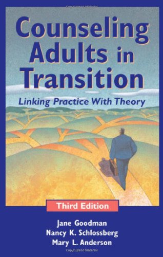 Counseling Adults In Transition Linking Practice With Theory 3rd Edition Jane Goodman Phd