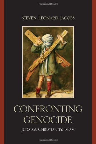 Confronting Genocide Judaism Christianity Islam Steven Leonard Jacobs
