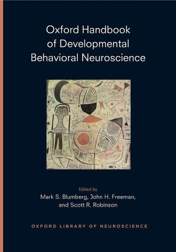 Oxford Handbook Of Developmental Behavioral Neuroscience 1st Edition Mark Blumberg