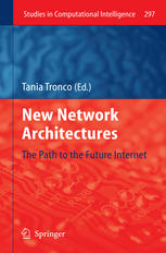 New Network Architectures The Path To The Future Internet 1st Edition Tania Regina Tronco Auth