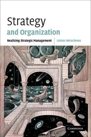 Strategy And Organization Realizing Strategic Management Loizos Heracleous