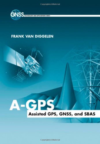 Agps Assisted Gps Gnss And Sbas 1st Edition Frank Van Diggelen