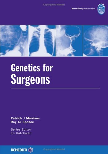 Genetics For Surgeons 1st Edition Patrick J Morrison Roy A J Spence