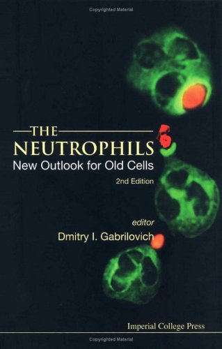 The Neutrophils New Outlook For Old Cells 2nd Edition Dmitry I Gabrilovich