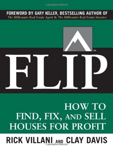 Flip How To Find Fix And Sell Houses For Profit 1st Rick Villani