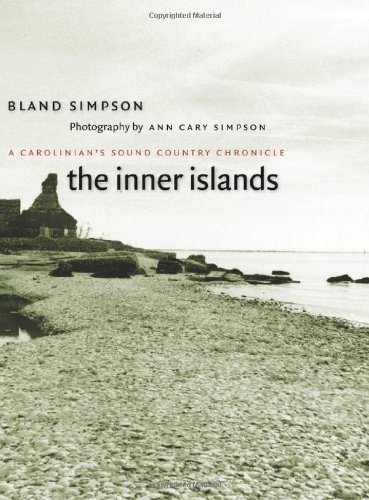 The Inner Islands A Carolinians Sound Country Chronicle Bland Simpson