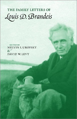 The Family Letters Of Louis D Brandeis Illustrated Edition Louis D Brandeis