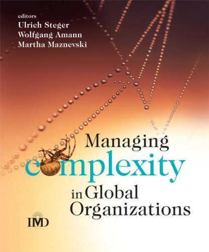 Managing Complexity In Global Organizations Ulrich Steger Wolfgang Amann