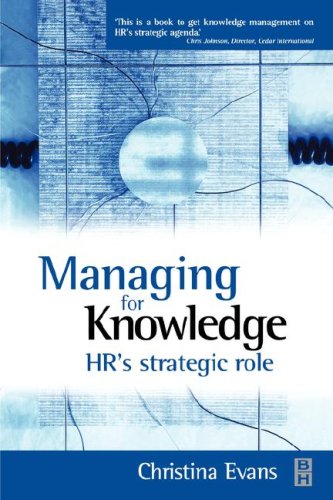 Managing For Knowledge Hrs Strategic Role 1st Edition Christina Evans