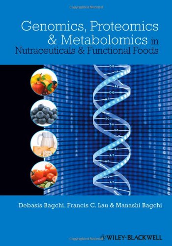 Genomics Proteomics And Metabolomics In Nutraceuticals And Functional Foods 1st Edition Debasis Bagchi