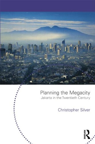 Planning The Megacity Jakarta In The Twentieth Century 1st Edition Christopher Silver