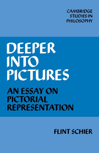 Deeper Into Pictures An Essay On Pictorial Representation 1st Edition Flint Schier
