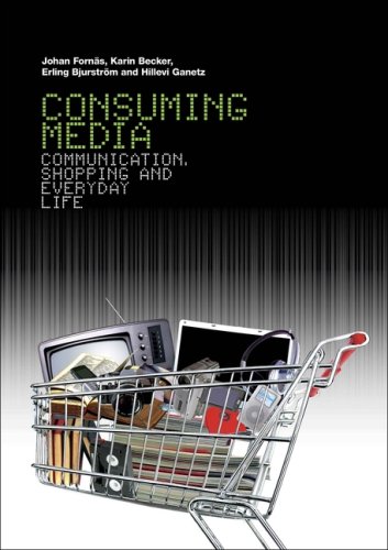 Consuming Media Communication Shopping And Everyday Life Johan Fornas
