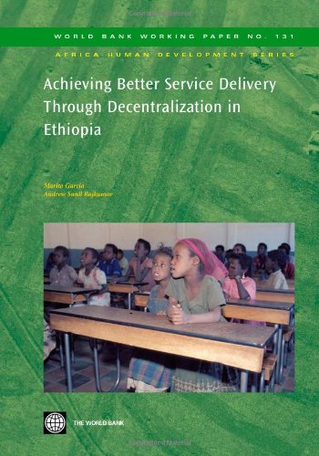Achieving Better Service Delivery Through Decentralization In Ethiopia Marito Garcia