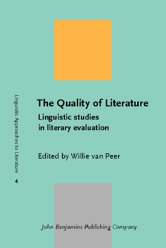 The Quality Of Literature Linguistic Studies In Literary Evaluation 4th Edition Willie Van Peer