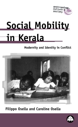 Social Mobility In Kerala Modernity And Identity In Conflict Filippo Osella