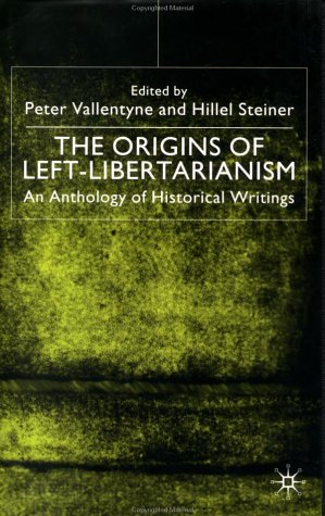 The Origins Of Leftlibertarianism An Anthology Of Historical Writings Peter Vallentyne