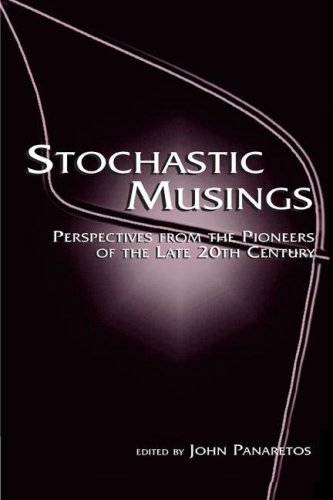 Stochastic Musings Perspectives From The Pioneers Of The Late 20th Century John Panaretos