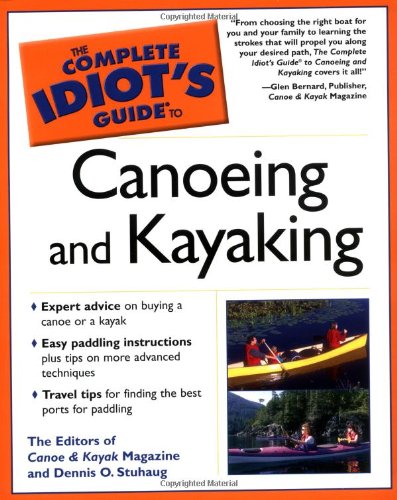 The Complete Idiots Guide To Canoeing And Kayaking Canoe And Kayak Magazine