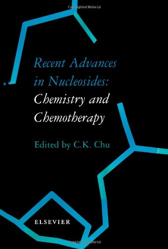 Recent Advances In Nucleosides Chemistry And Chemotherapy 1st Edition Ck Chu