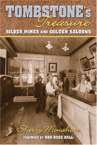 Tombstones Treasure Silver Mines And Golden Saloons First Edition Sherry Monahan