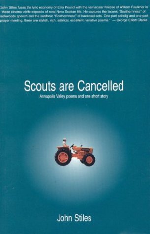 Scouts Are Cancelled The Annapolis Valley Poems One Short Story John Stiles
