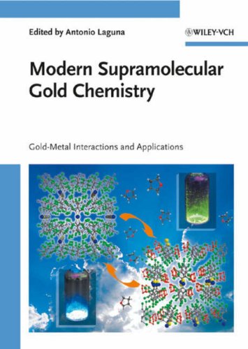 Modern Supramolecular Gold Chemistry Goldmetal Interactions And Applications Antonio Laguna