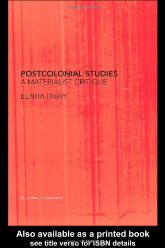 Postcolonial Studies A Materialist Critique 1st Edition Benita Parry