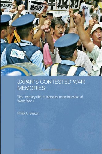 Japans Contested War Memories Annotated Edition Philip A Seaton