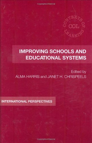Improving Schools And Educational Systems International Perspectives 1st Edition Alma Harris