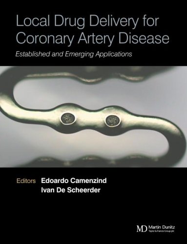 Local Drug Delivery For Coronary Artery Disease Established And Emerging Applications 1st Edition Edoardo Camenzind
